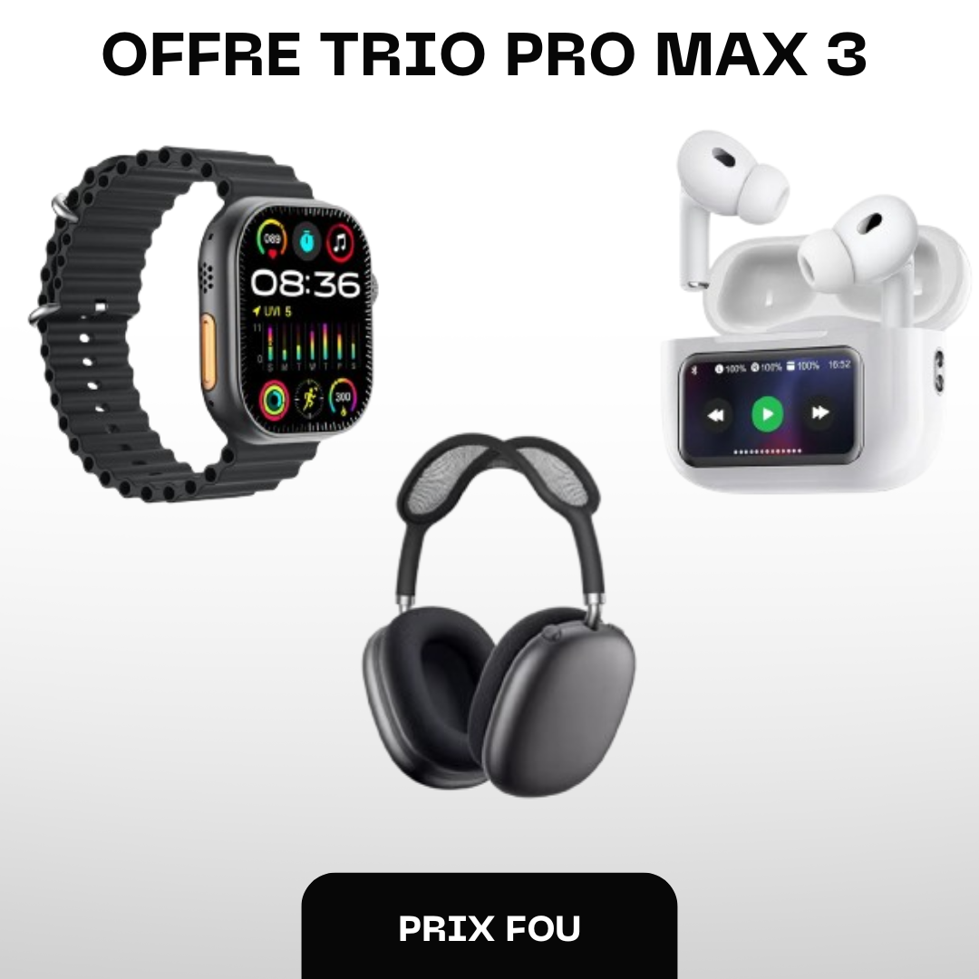 OFFRE TRIO PRO MAX 3